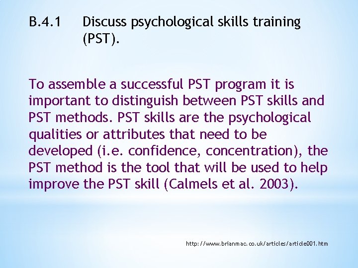 B. 4. 1 Discuss psychological skills training (PST). To assemble a successful PST program