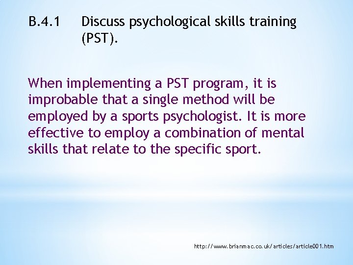 B. 4. 1 Discuss psychological skills training (PST). When implementing a PST program, it