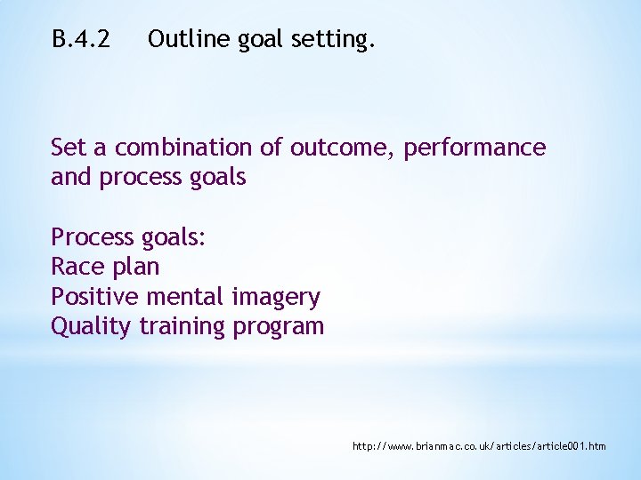 B. 4. 2 Outline goal setting. Set a combination of outcome, performance and process