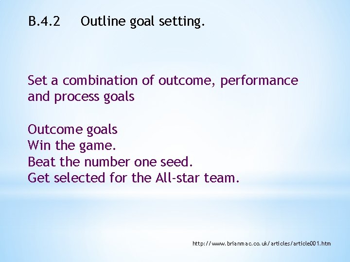 B. 4. 2 Outline goal setting. Set a combination of outcome, performance and process