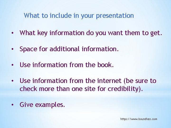 What to include in your presentation • What key information do you want them