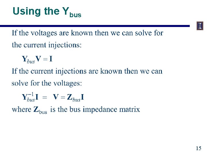 Using the Ybus 15 