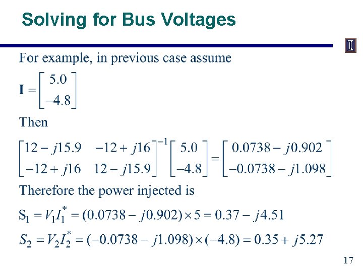 Solving for Bus Voltages 17 