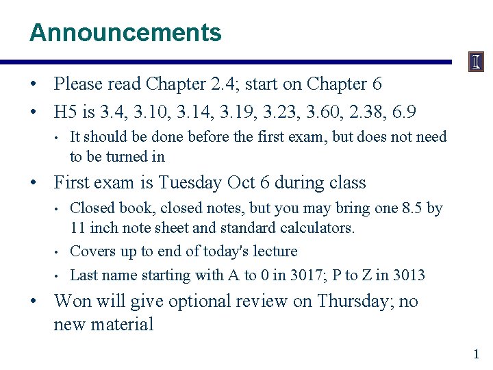 Announcements • Please read Chapter 2. 4; start on Chapter 6 • H 5