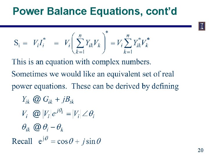 Power Balance Equations, cont’d 20 