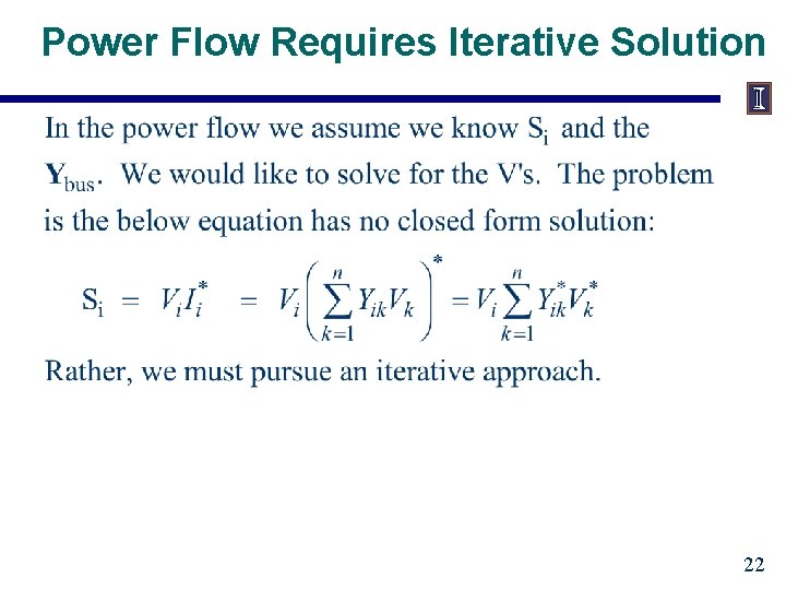 Power Flow Requires Iterative Solution 22 