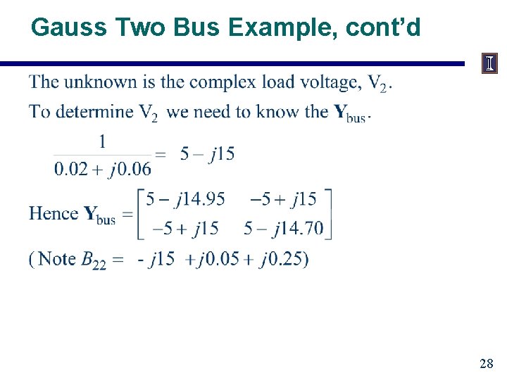 Gauss Two Bus Example, cont’d 28 
