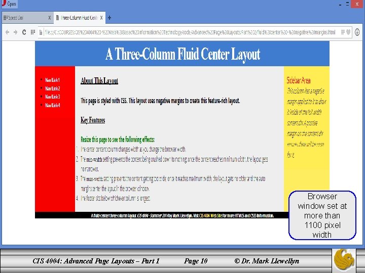 Browser window set at more than 1100 pixel width CIS 4004: Advanced Page Layouts