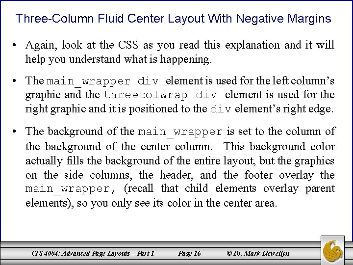 Three-Column Fluid Center Layout With Negative Margins • Again, look at the CSS as