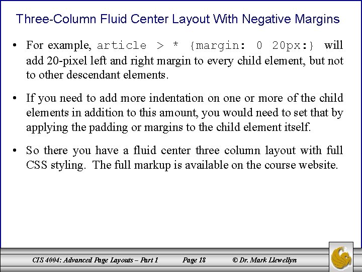 Three-Column Fluid Center Layout With Negative Margins • For example, article > * {margin: