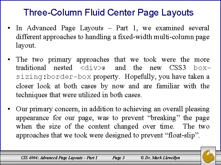 Three-Column Fluid Center Page Layouts • In Advanced Page Layouts – Part 1, we