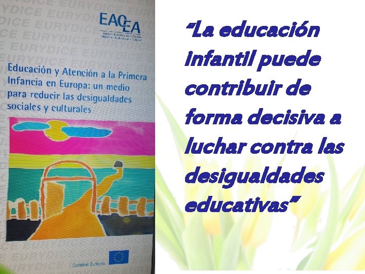 “La educación infantil puede contribuir de forma decisiva a luchar contra las desigualdades educativas”