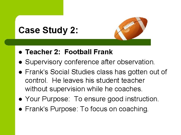 Case Study 2: l l l Teacher 2: Football Frank Supervisory conference after observation.