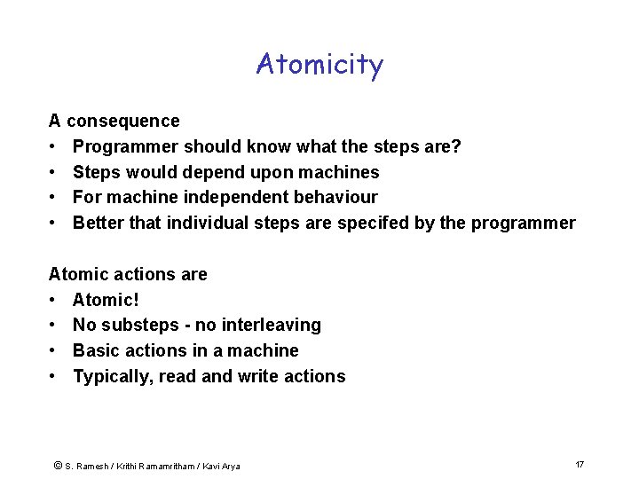 Atomicity A consequence • Programmer should know what the steps are? • Steps would