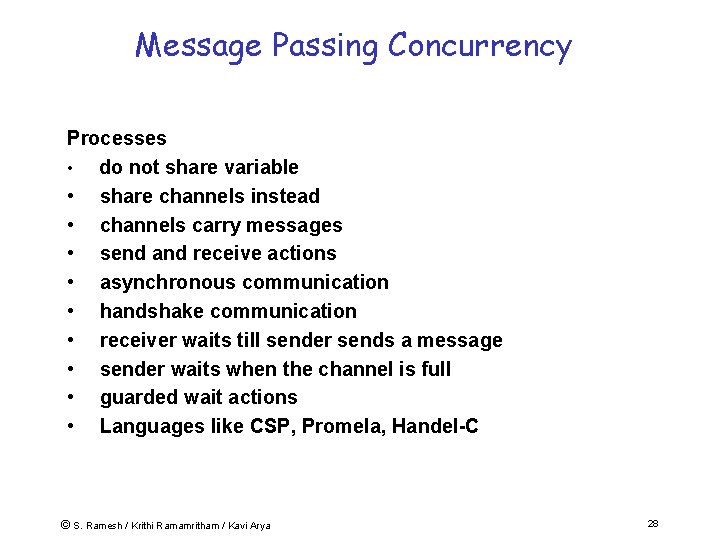 Message Passing Concurrency Processes • do not share variable • share channels instead •