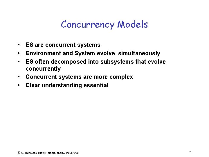 Concurrency Models • ES are concurrent systems • Environment and System evolve simultaneously •
