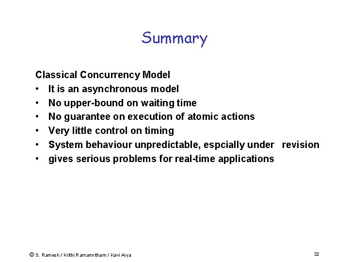 Summary Classical Concurrency Model • It is an asynchronous model • No upper-bound on
