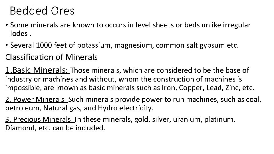 Bedded Ores • Some minerals are known to occurs in level sheets or beds