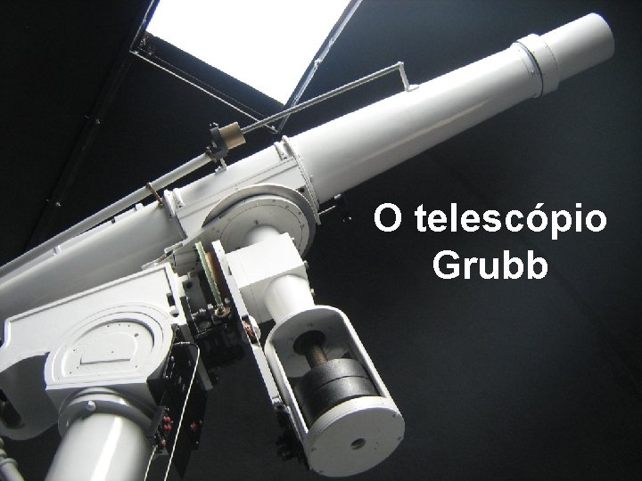 O telescópio Grubb 