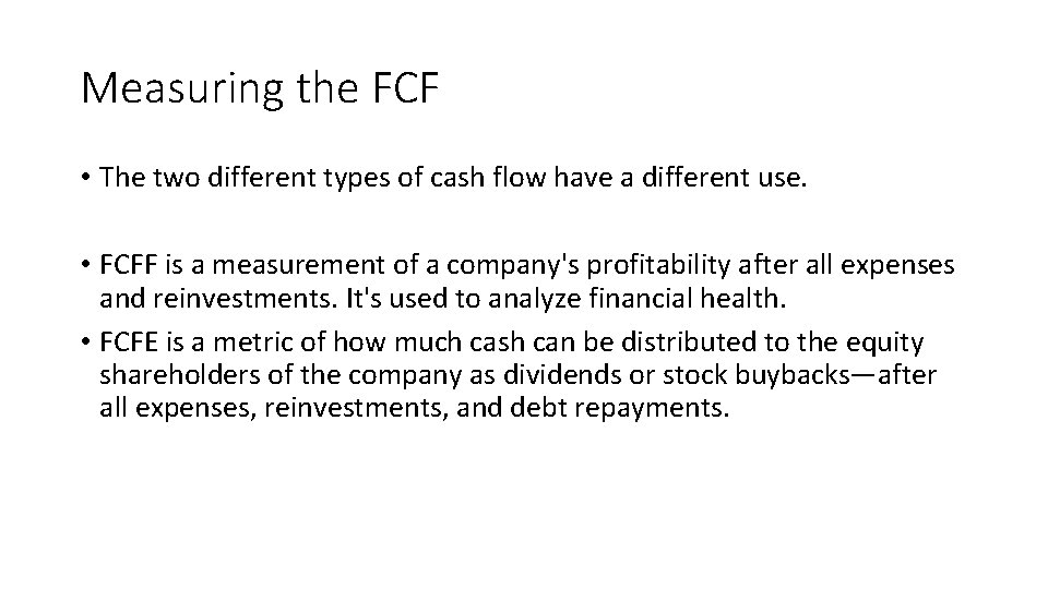 Measuring the FCF • The two different types of cash flow have a different