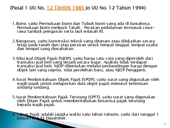 (Pasal 1 UU No. 12 TAHUN 1985 Jo UU No. 12 Tahun 1994) 1.