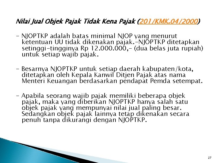 Nilai Jual Objek Pajak Tidak Kena Pajak (201/KMK. 04/2000) - NJOPTKP adalah batas minimal