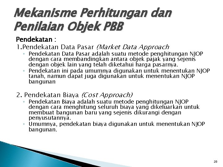 Mekanisme Perhitungan dan Penilaian Objek PBB Pendekatan : 1. Pendekatan Data Pasar (Market Data