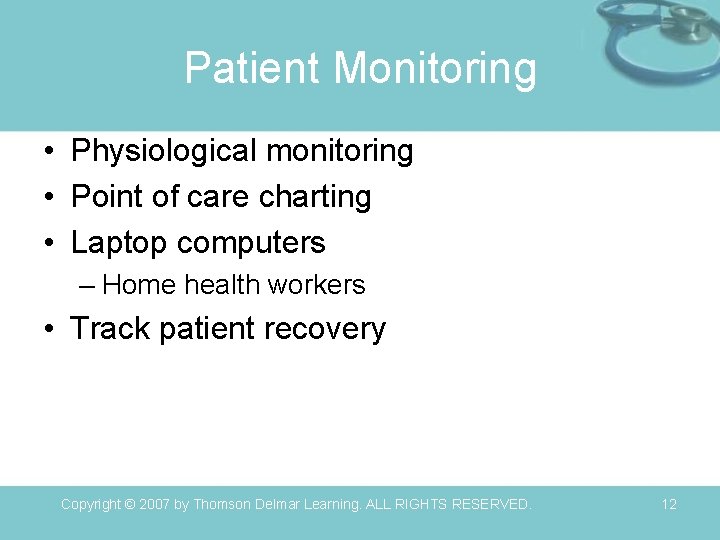 Patient Monitoring • Physiological monitoring • Point of care charting • Laptop computers –