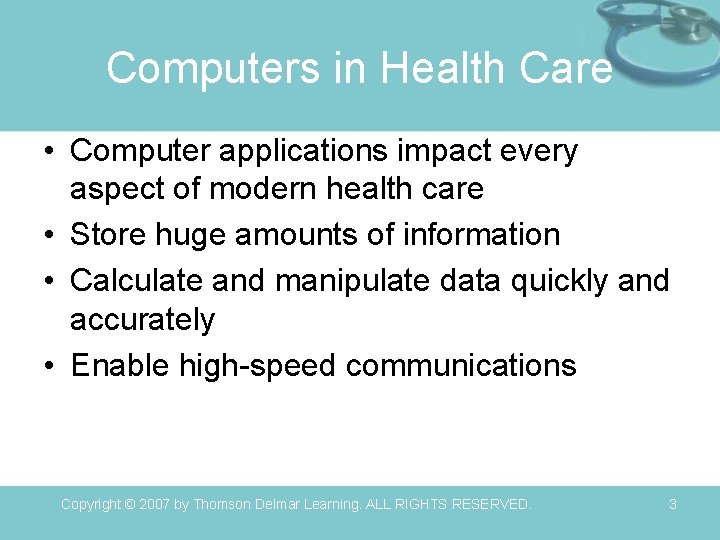 Computers in Health Care • Computer applications impact every aspect of modern health care