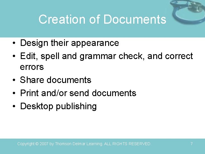 Creation of Documents • Design their appearance • Edit, spell and grammar check, and