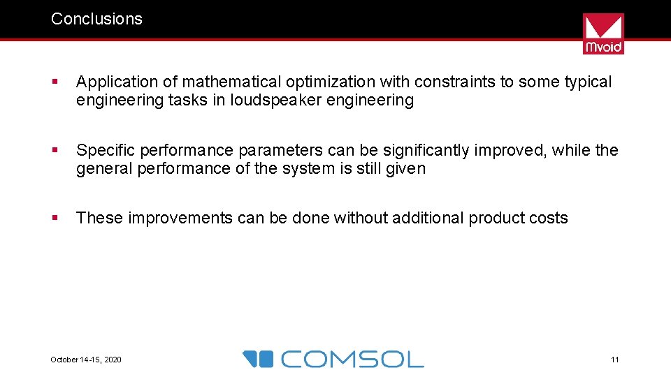 Conclusions § Application of mathematical optimization with constraints to some typical engineering tasks in