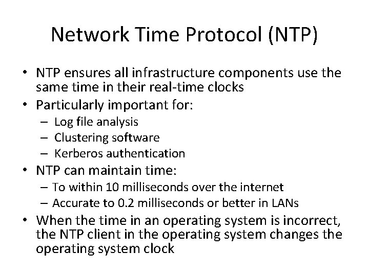 Network Time Protocol (NTP) • NTP ensures all infrastructure components use the same time