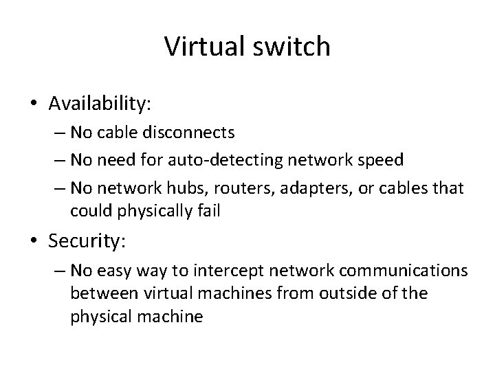 Virtual switch • Availability: – No cable disconnects – No need for auto-detecting network