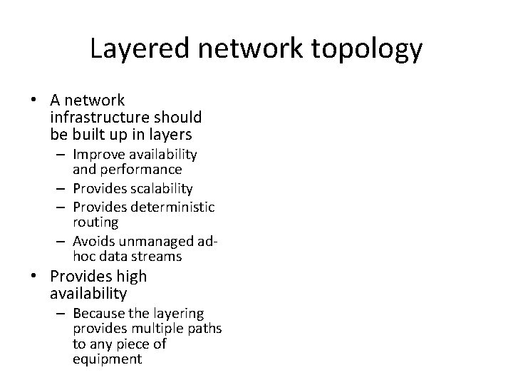 Layered network topology • A network infrastructure should be built up in layers –