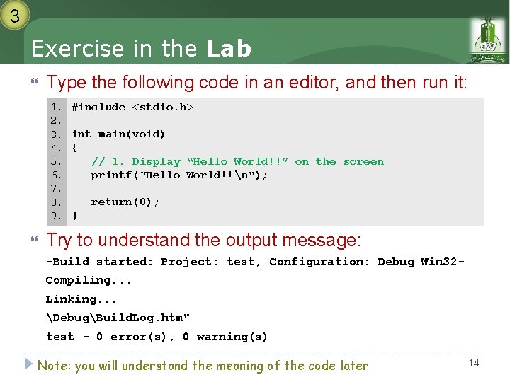 3 Exercise in the Lab Type the following code in an editor, and then