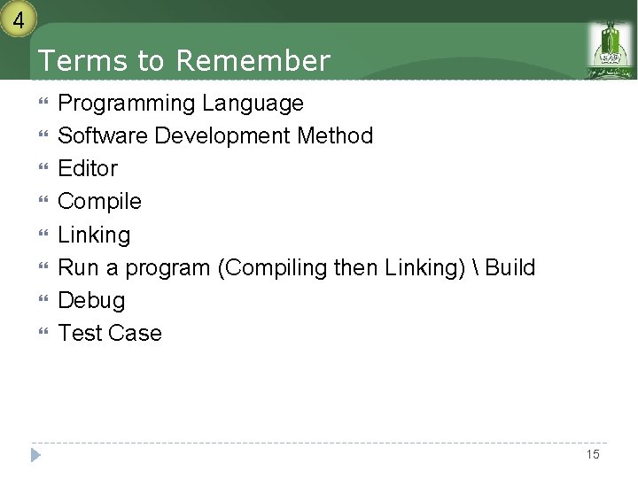 4 Terms to Remember Programming Language Software Development Method Editor Compile Linking Run a