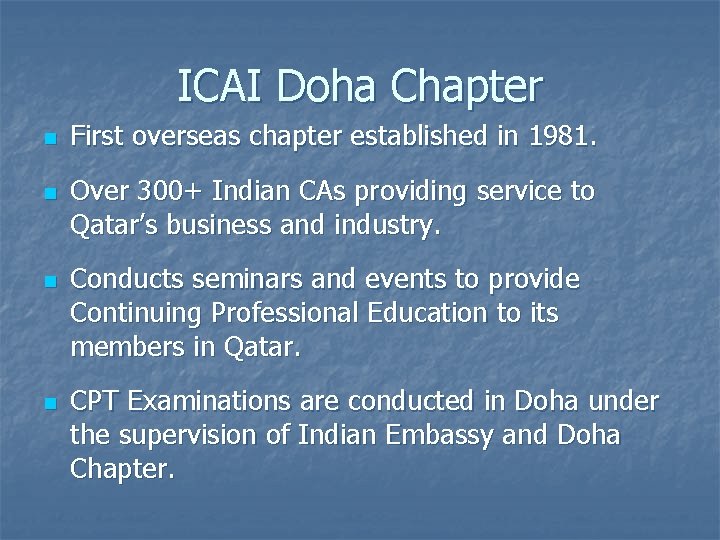 ICAI Doha Chapter n n First overseas chapter established in 1981. Over 300+ Indian