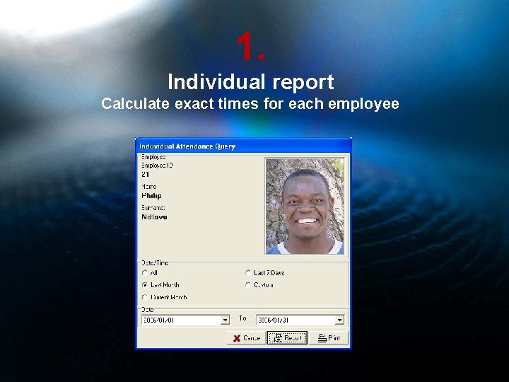 1. Individual report Calculate exact times for each employee 