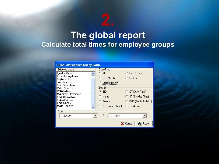 2. The global report Calculate total times for employee groups 