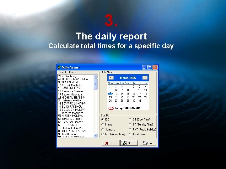3. The daily report Calculate total times for a specific day 