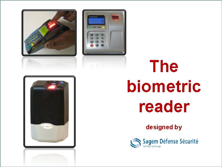 The biometric reader designed by 