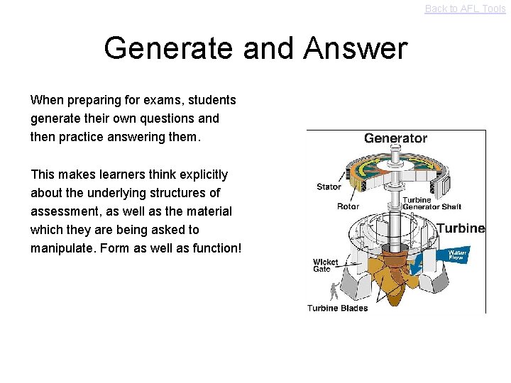 Back to AFL Tools Generate and Answer When preparing for exams, students generate their