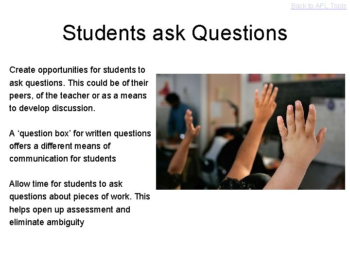 Back to AFL Tools Students ask Questions Create opportunities for students to ask questions.