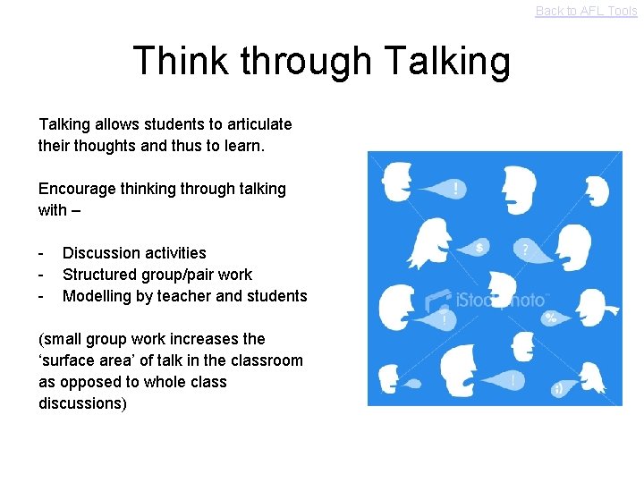 Back to AFL Tools Think through Talking allows students to articulate their thoughts and