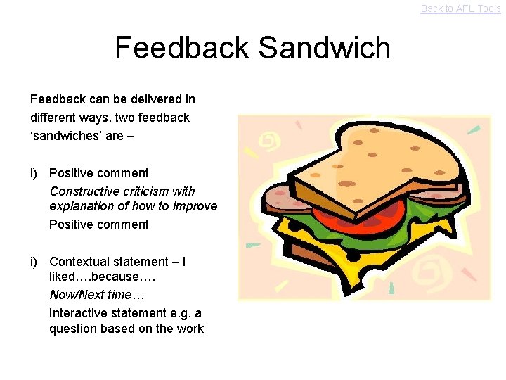Back to AFL Tools Feedback Sandwich Feedback can be delivered in different ways, two