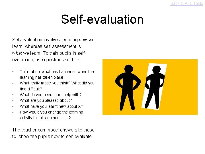 Back to AFL Tools Self-evaluation involves learning how we learn, whereas self-assessment is what