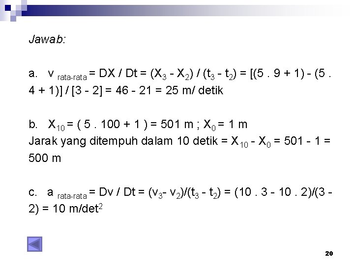 Jawab: a. v rata-rata = DX / Dt = (X 3 - X 2)