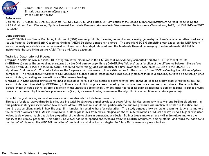 Name: Peter Colarco, NASA/GSFC, Code 614 E-mail: peter. r. colarco@nasa. gov Phone: 301 -614