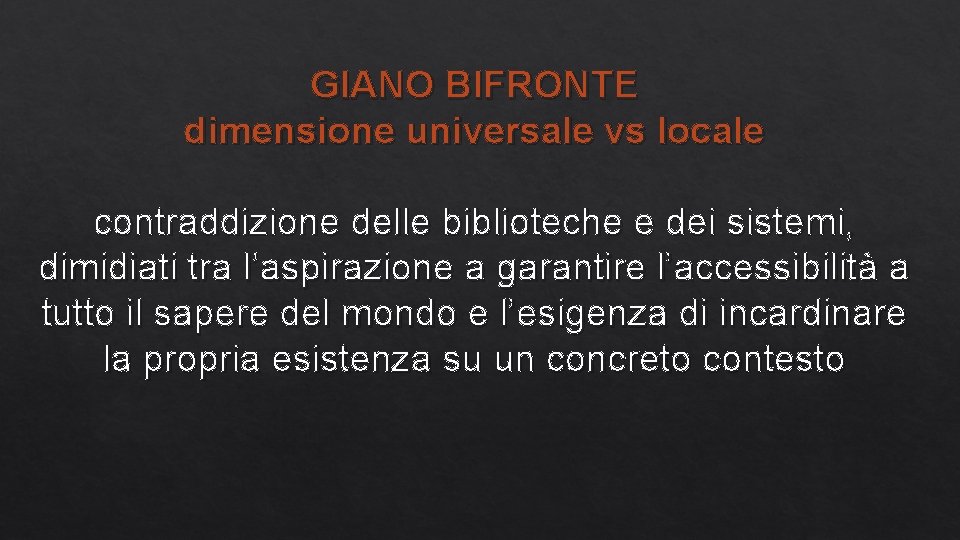 GIANO BIFRONTE dimensione universale vs locale contraddizione delle biblioteche e dei sistemi, dimidiati tra