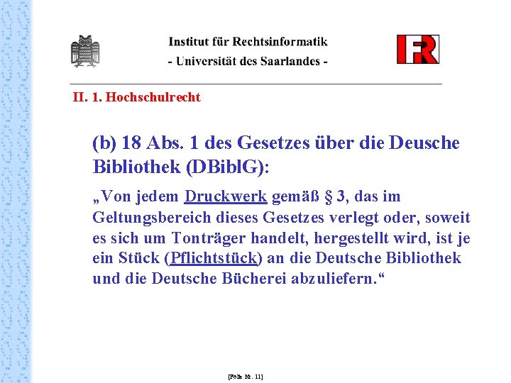 II. 1. Hochschulrecht (b) 18 Abs. 1 des Gesetzes über die Deusche Bibliothek (DBibl.